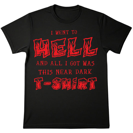 I Went To Hell And All I Got Was This Near Dark T-Shirt