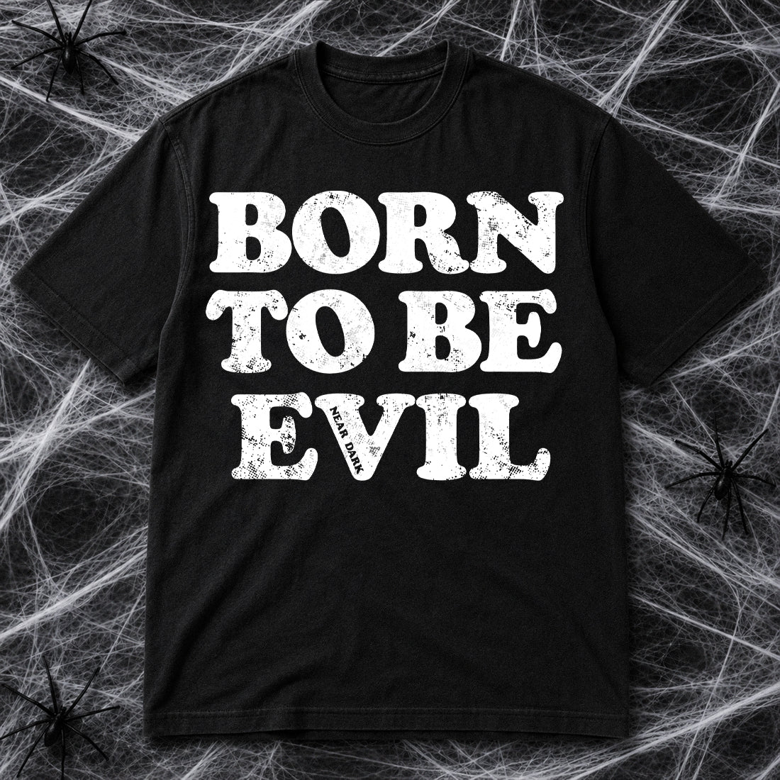 Born to Be Evil T-Shirt