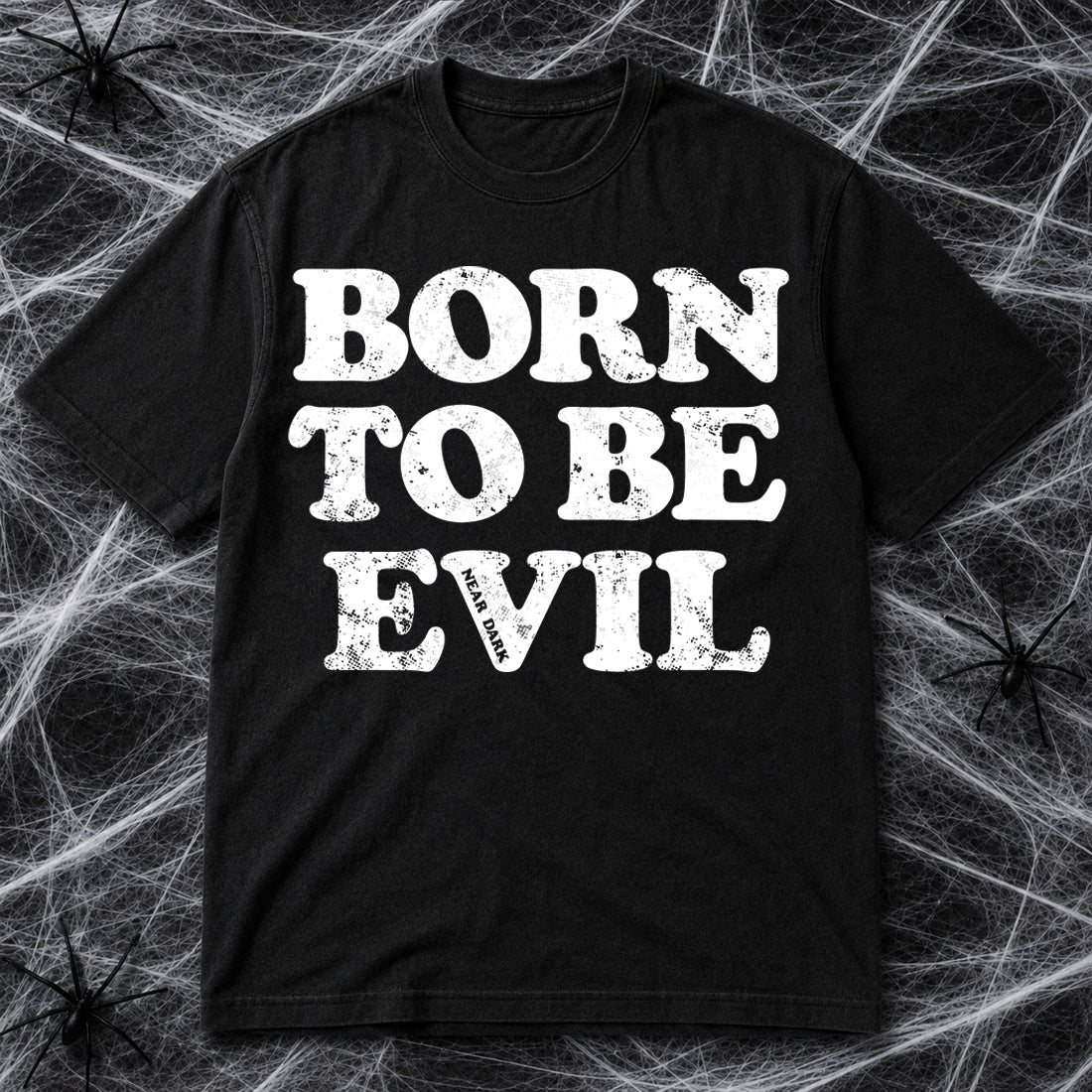 Born to Be Evil T-Shirt