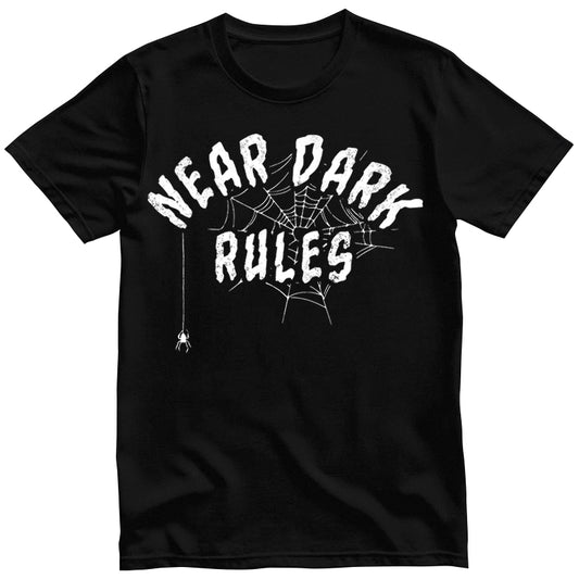 NEAR DARK RULES T-Shirt