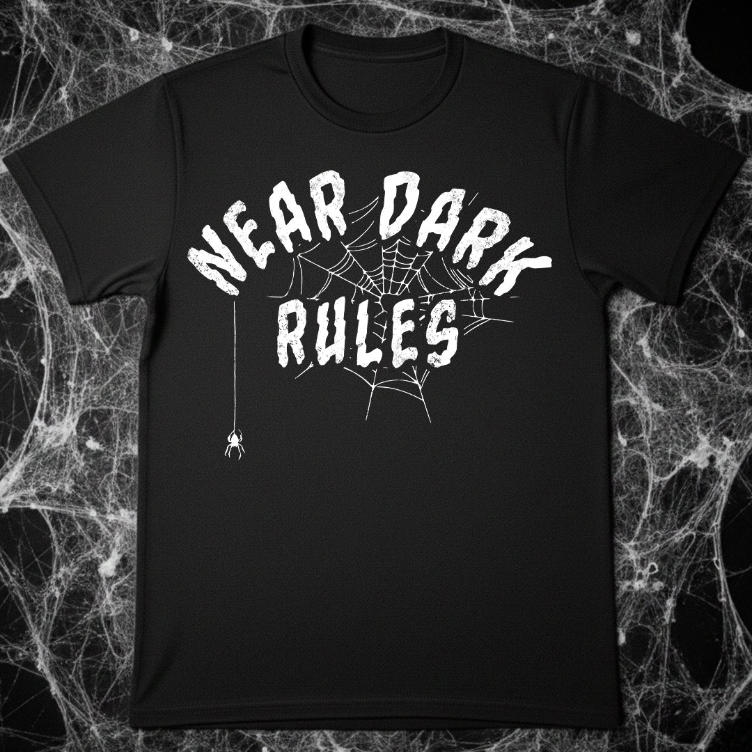 NEAR DARK RULES T-Shirt