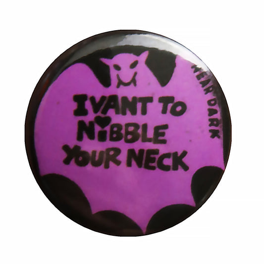 Nibble Your Neck - 1" NEAR DARK Button